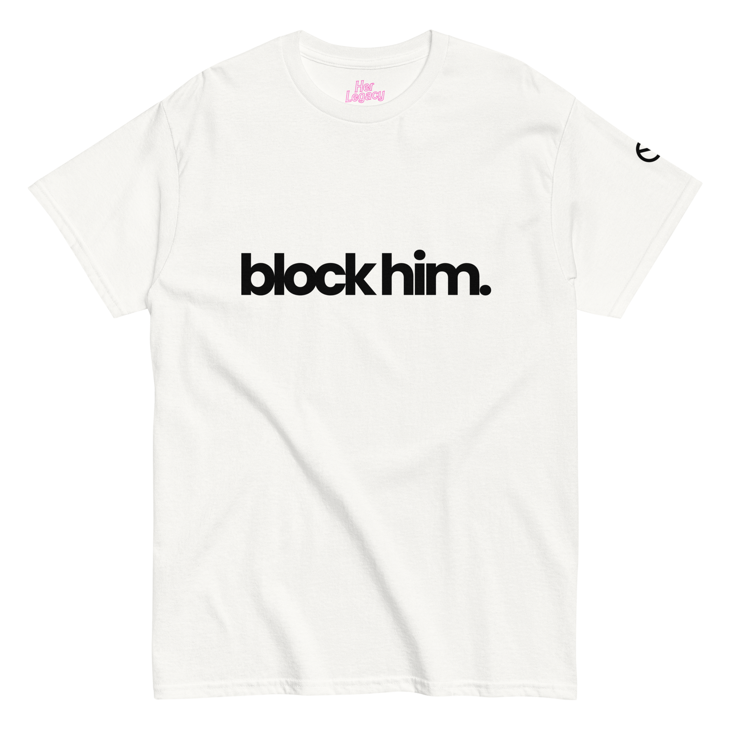 BLØCK HIM TEE