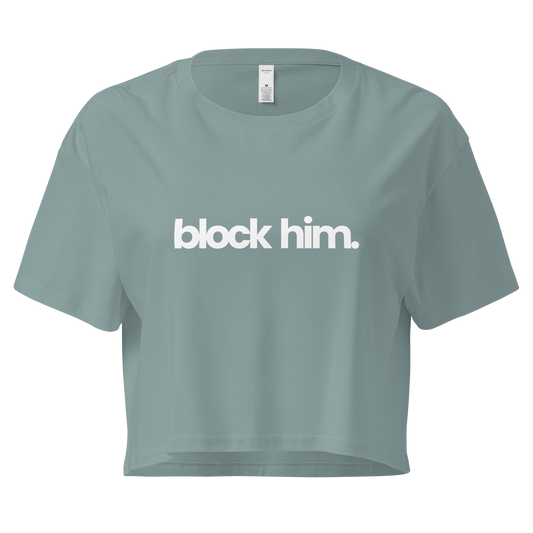 BLOCK HIM CROP TEE