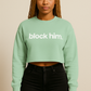 BLOCK HIM CROP SWTSHRT