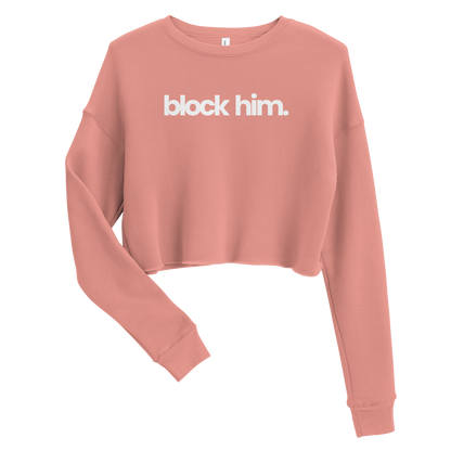 BLOCK HIM CROP SWTSHRT