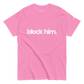 BLØCK HIM TEE