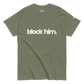 BLØCK HIM TEE